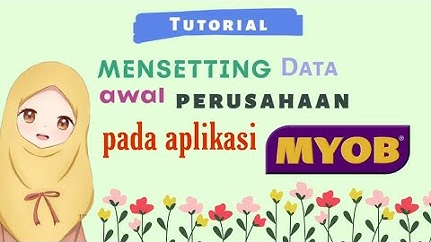 Cara Setting Data Awal Perusahaan Pada MYOB V18