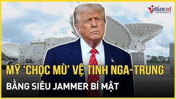 Mỹ “chọc mù” siêu anh hùng Nga- Trung bằng siêu Jammer bí mật: Cuộc chơi đảo ngược trong chớp mắt