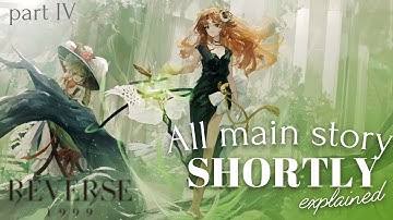 ALL Main Story of Reverse:1999| SHORTLY Explained| Chapter 4 | Part 1