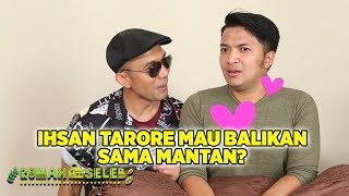 Ihsan Tarore Mau Balikan Sama Mantan?  - Rumah Seleb (14/1) PART 2