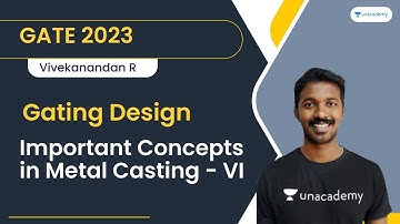 Important Concepts in Metal Casting - Part VI | Gating Design | Vivekanandan R | GATE 2023
