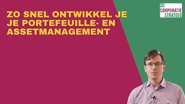 Zo snel ontwikkel je je portefeuille- en assetmanagement