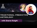 Sharon Knight on Traditional Predictive Astrology