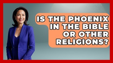 Is The Phoenix In The Bible Or Other Religions? - Exploring Ancient Myths