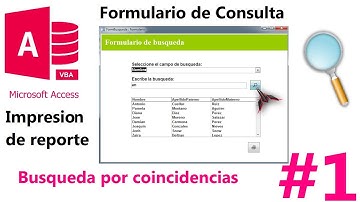 Formulario de Consulta (Búsqueda por coincidencia) Botón buscar y Reporte. Parte 1