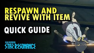 Respawn and Revive With Item BPSR | Blue Protocol : Star Resonance