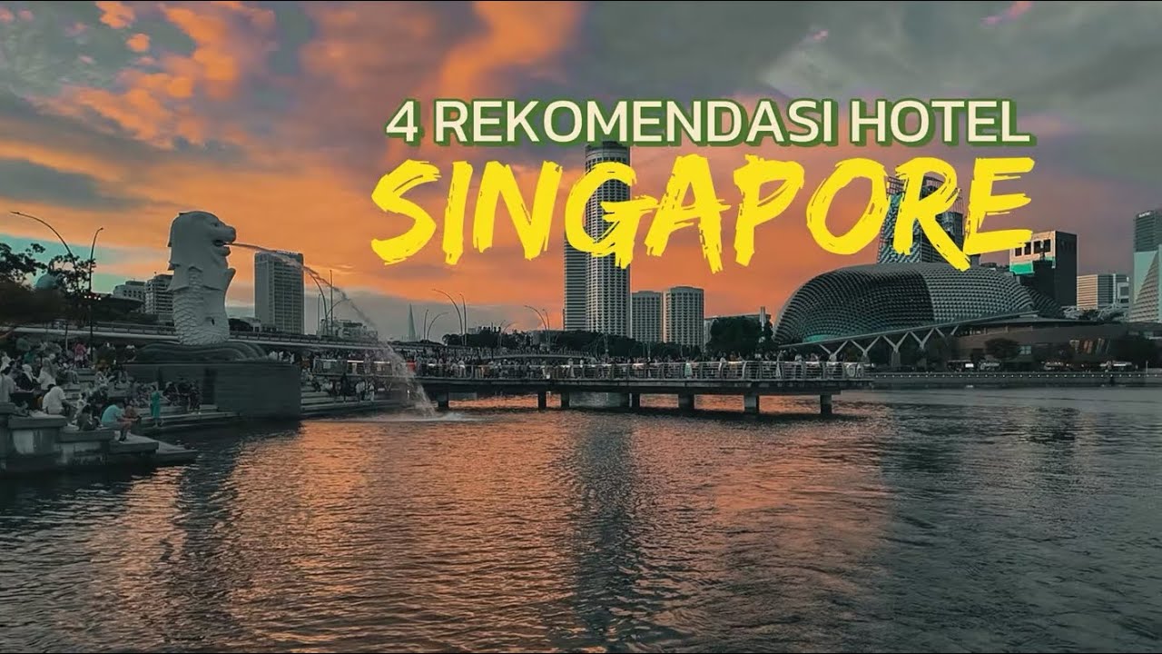 4 Hotel Terbaik di Singapore | Strategis & Affordable