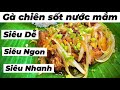 Cách làm gà chiên sốt nước mắm siêu ngon, siêu dễ | Nhung Leong