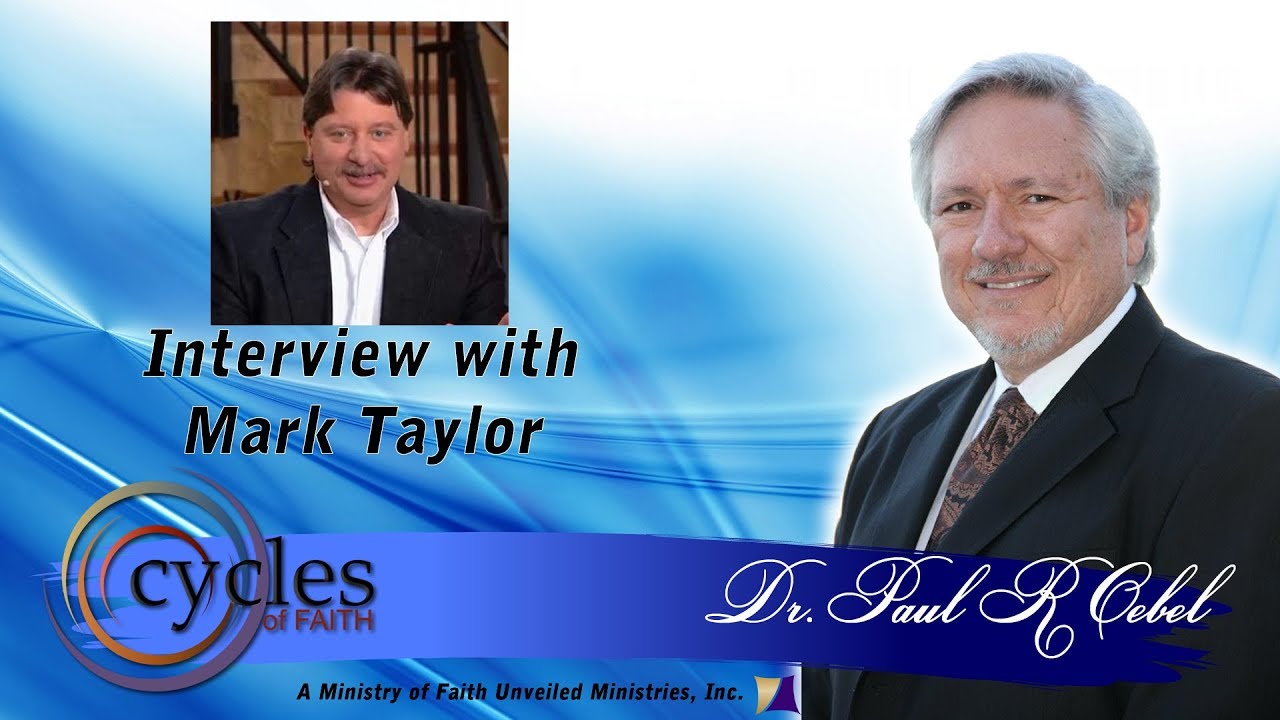 Mark Taylor: Is Trump Being Used by God on Cycles of Faith with Paul R Oebel