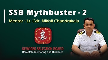 Mythbuster -2 at SSBs/AFSBs Lt Commander Nikhil Kumar Chandrakala (Retd.) #indianarmy #ssb