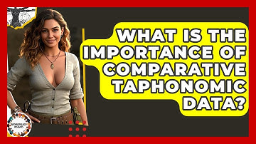 What Is The Importance Of Comparative Taphonomic Data? - Anthropology Insights