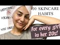 10 SKINCARE HABITS FOR EVERY GIRL IN HER 20s! SIMMY GORAYA