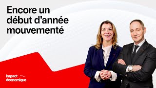 Impact économique - Encore un début d’année mouvementé