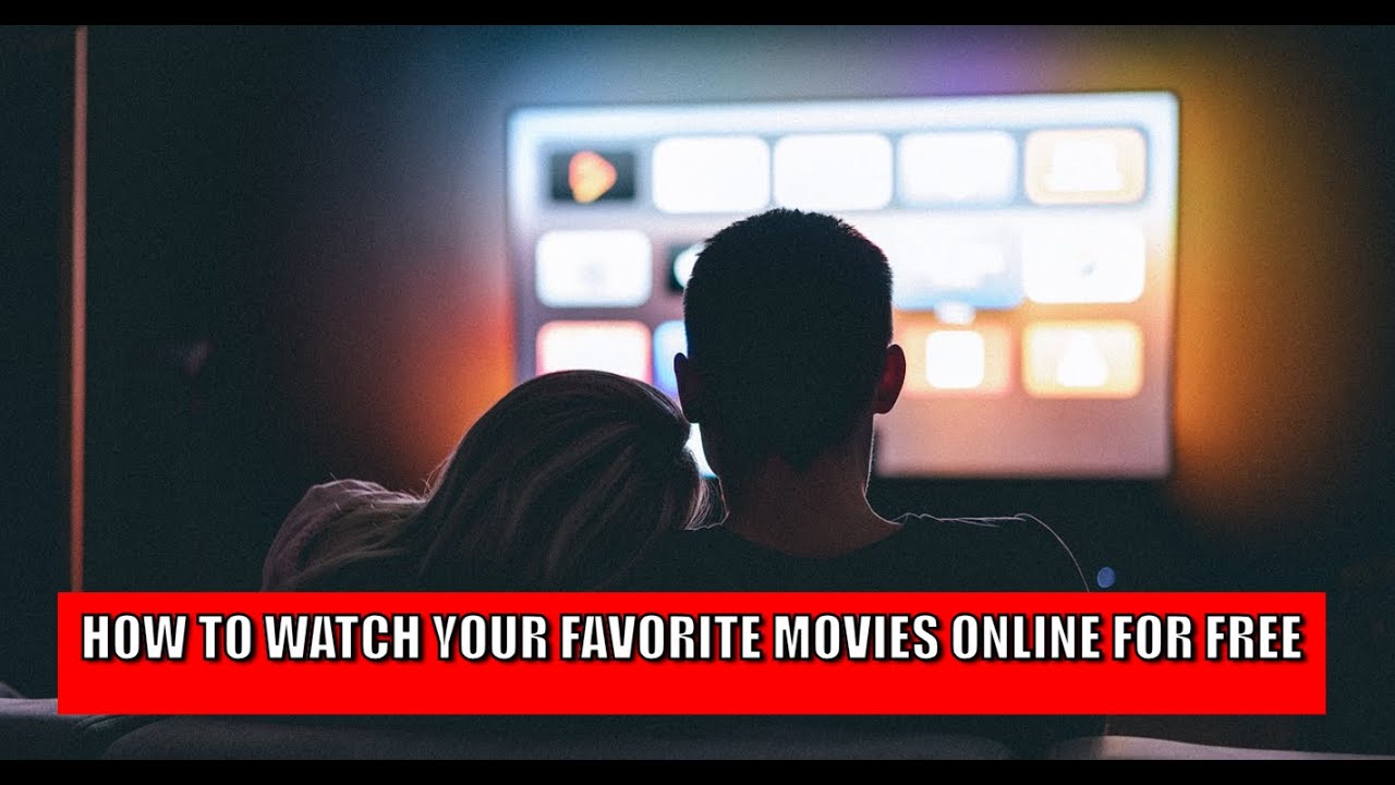 How to watch your favorite movies online for free YouTube