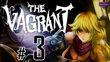 The Vagrant [PC]  |  Part 3  |  The Talltree Witch