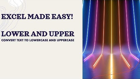 LOWER and UPPER functions in Excel