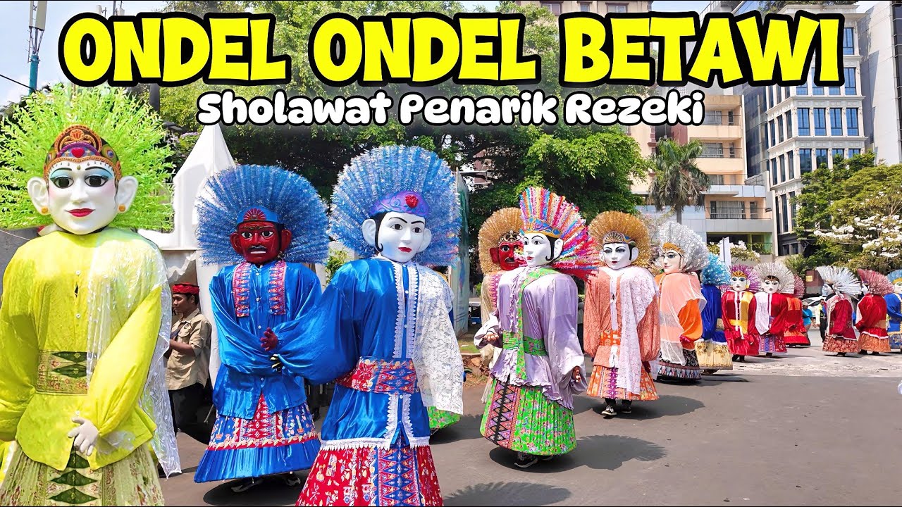 PARADE ONDEL-ONDEL 🎉 SHOLAWAT JIBRIL - PENARIK REZEKI 💞 KUMPULAN ONDEL ONDEL BETAWI SHOLAWATAN