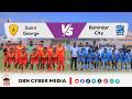 CBE Piriimiyeer Liigii Itiyoophiyaa Saint George Vs Bahirdar City
