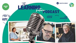 Navigating Chaos: Insights from Futurists with Bob Johansen & Jamais Cascio S10E6 (136)