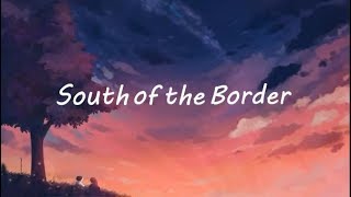 Ed Sheeran, Camila Cabello - South of the Border (Lyrics) ft. Cardi B Resimi