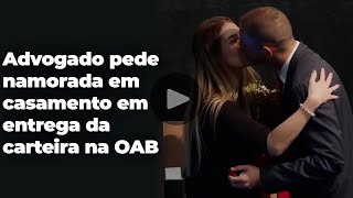 Advogado pede namorada em casamento em entrega da carteira na OAB