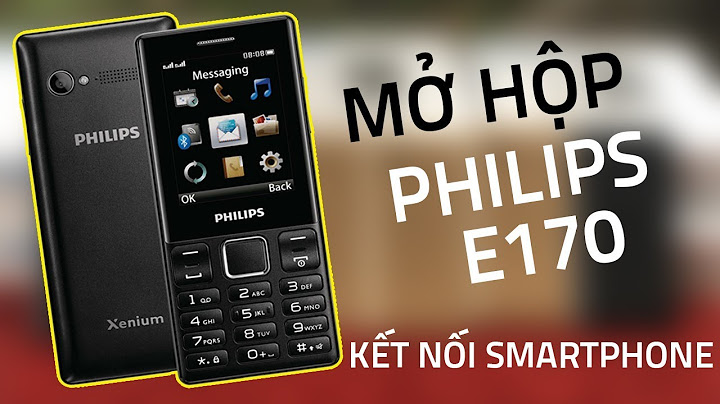 Đánh giá điện thoại philip e170 năm 2024