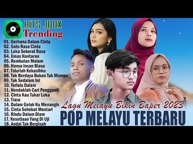 Kumpulan Lagu Melayu Bikin Baper Pop Melayu Terbaru Hits Joox Trending class=