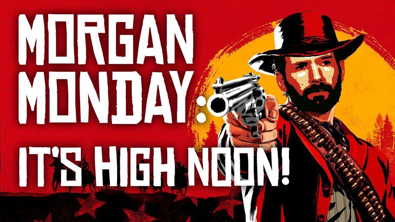 Redemption 2 MORGAN MONDAY: IT'S NOON! (Let's Play RDR2 Ep. 10) YouTube