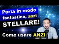 Cosa significa ANZI? Ecco 3 modi diversi di usare ANZI in italiano (+ una tecnica segreta)