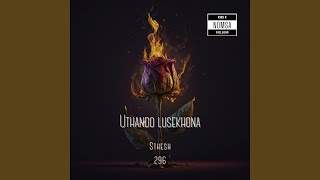 Uthando lusekhona (feat. The Real Fallujah)