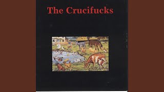 Video thumbnail of "The Crucifucks - Democracy Spawns Bad Taste"