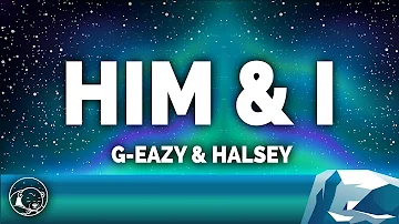 G-Eazy - Him & I (Lyrics) ft. Halsey