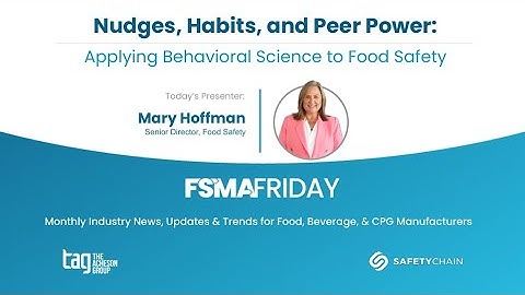 Nudges, Habits, and Peer Power: Applying Behavioral Science to Food Safety