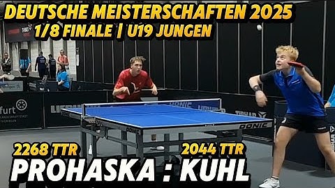 Was ein 1/8 Finale 😮 U19 Jungen | M.Prohaska(2268TTR) : S Kuhl(2044TTR)