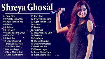 Best 15 Songs Shreya Ghoshal Hindi Hits Collection 2021