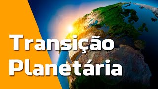 Desvendando os Segredos da Transição Planetária