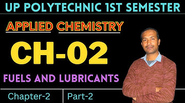 Applied Chemistry 1st semester up polytechnic 2022-23  /CHAPTER-2 PART-2 /Fuels and Lubricants