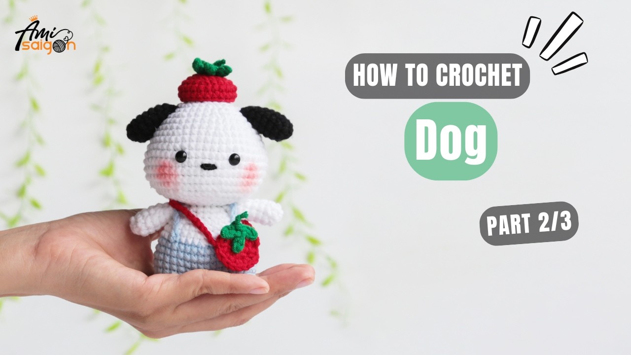 #1029 | Dog with Strawberry Bag Amigurumi (2/3) | How to Crochet Animal Amigurumi |  @AmiSaigon ​