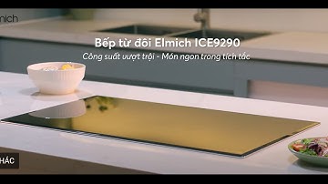 Bếp từ đôi Elmich ICE9290: Tiết kiệm năng lượng hơn, trải nghiệm nấu ăn đẳng cấp