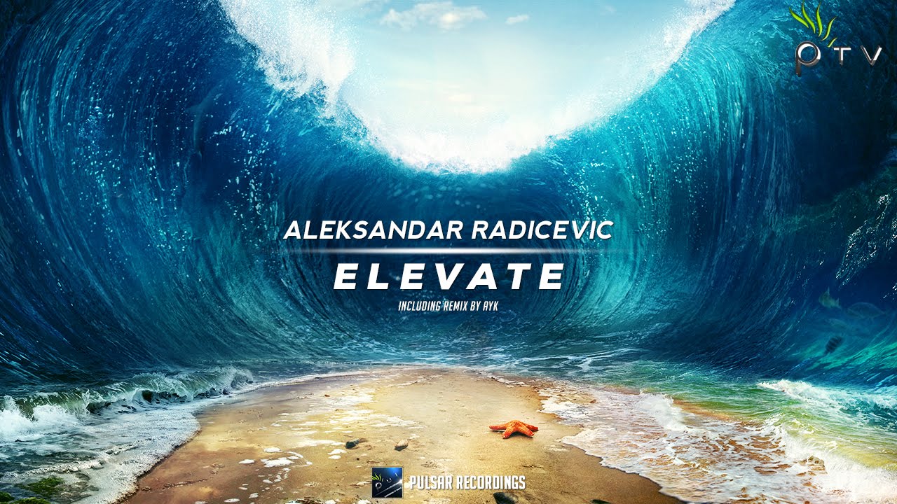 Watch Aleksandar Radicevic - Elevate (Ayk Remix) on YouTube Watch Aleksandar Radicevic - Elevate (Ayk Remix) on YouTube