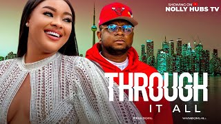 THROUGH IT ALL || IFEKA DORIS WATA BOMBSHELL - 2024 LATEST NIGERIAN NOLLYWOOD MOVIES