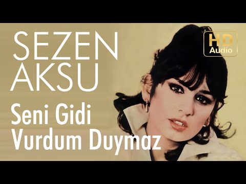 Sezen Aksu - Seni Gidi Vurdum Duymaz (Official Audio)