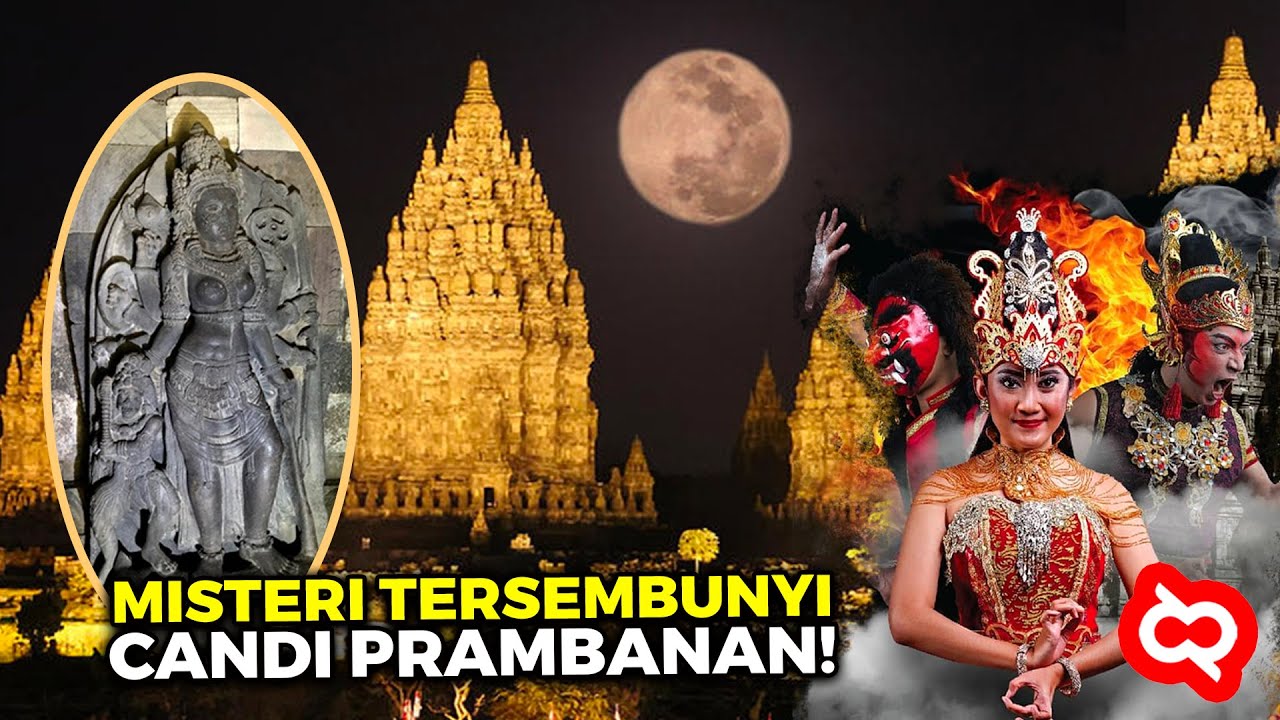 Ternyata Hal² ini Sengaja Disembunyikan Dari Publik?! Menguak Misteri Rahasia CANDI PRAMBANAN