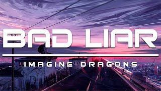 Bad Liar - Imagine Dragons ( Lyrics )  |  Calvin Harris, Rihanna, Charlie Puth,...