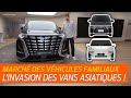 Marché des véhicules familiaux. L'invasion des vans asiatiques !
