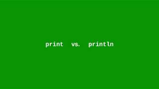 Chapter 1: print vs println