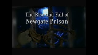 The Rise and Fall of Newgate Prison 2007