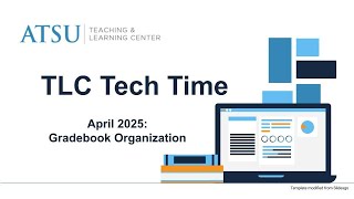 TLC Tech Time April 2025: Gradebook Organization