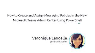 How To Create and Assign Messaging Policies in the new Microsoft Teams Admin Center using PowerShell