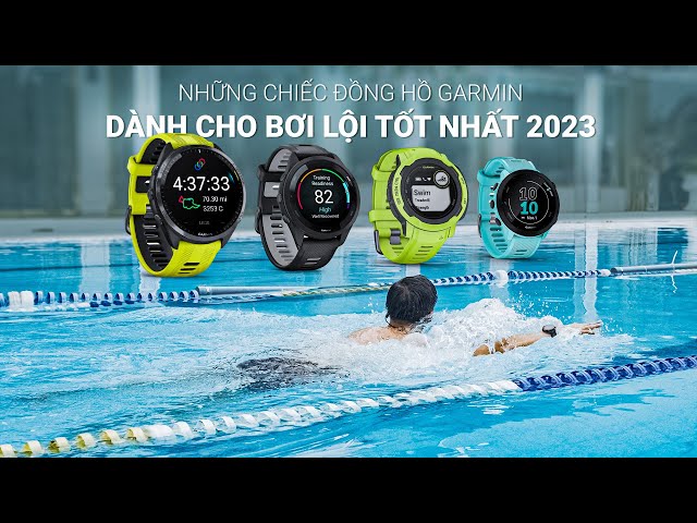 Top Đồng hồ đi bơi tốt nhất 2023| Những chiếc đồng hồ Garmin nhất định phải có khi đi bơi.